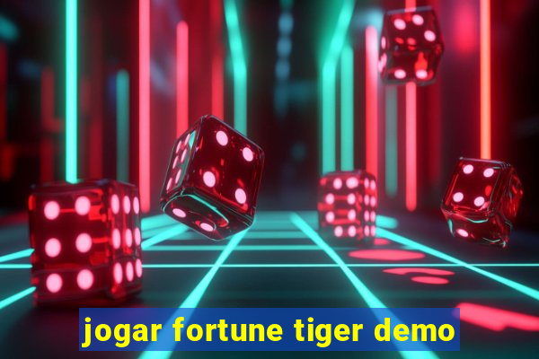 jogar fortune tiger demo